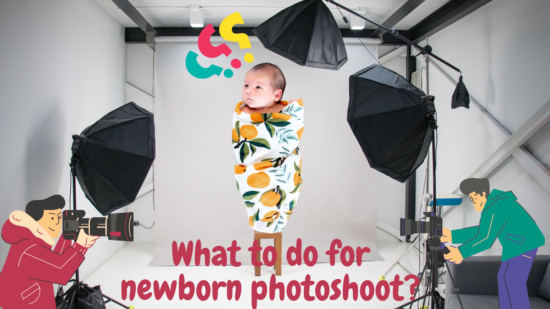 What to do for newborn photoshoot?